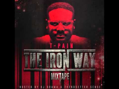 T-Pain Ft. Vantrease - Another Level (The Iron Way Mixtape)