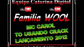 Mc Carol Bandida - To Usando Crack Lançamento 2012 - Wanderson DJ Piriguetoplay