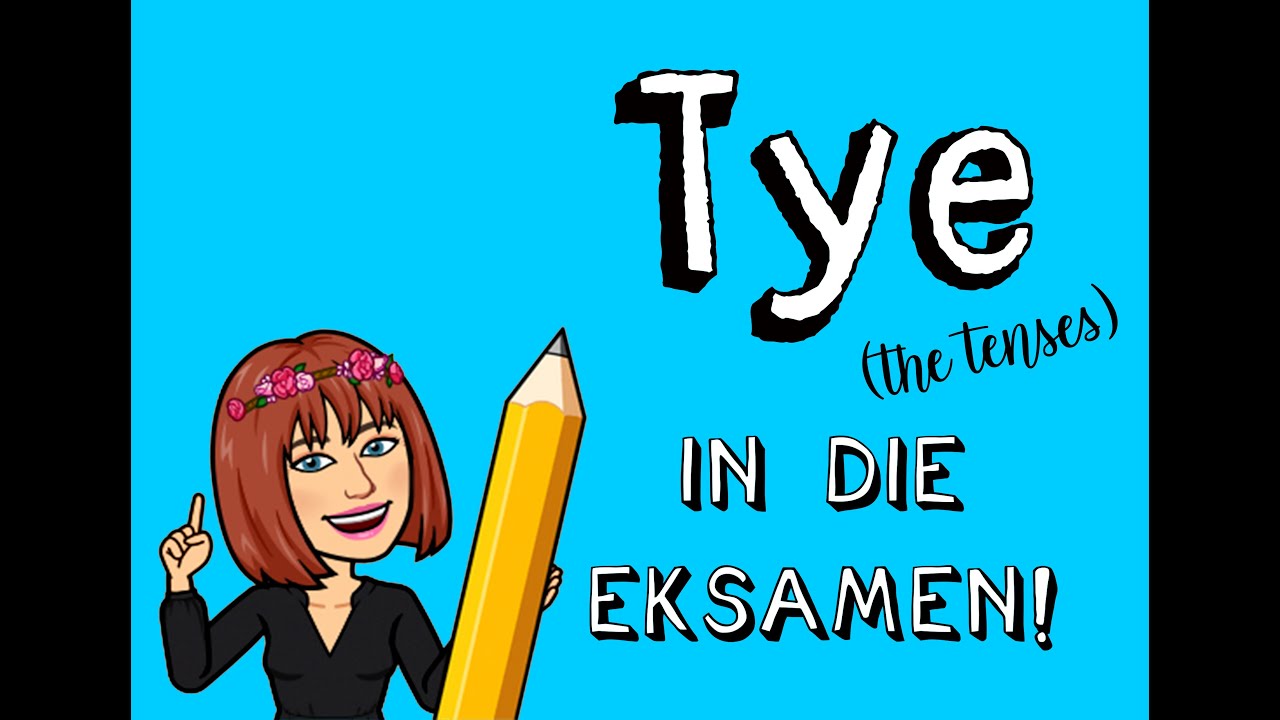 Tye in die eksamen | The tenses in the exam | Afrikaans FAL