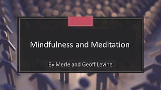 Mindfulness and Meditation by Merle and Geoff Levine