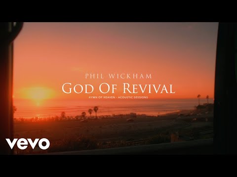Phil Wickham - God Of Revival (Acoustic Sessions) [Official Lyric Video]