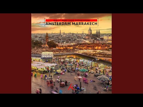 Amsterdam Marrakech (feat. Ahmed Chawki & Soufiane Eddyani)