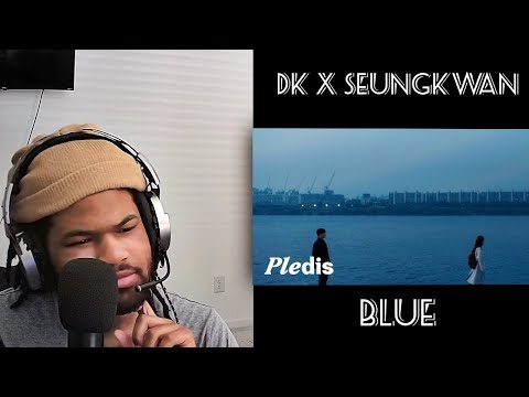 DK X SEUNGKWAN (SEVENTEEN) 'Blue' Official MV (Cinema Ver.) | REACTION