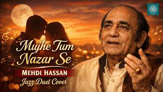 Download lagu Mujhe Tum Nazar Se – Jazz Duet Cover 2026 | Mehdi Hassan | Timeless Ghazal Reimagined in Jazz mp3