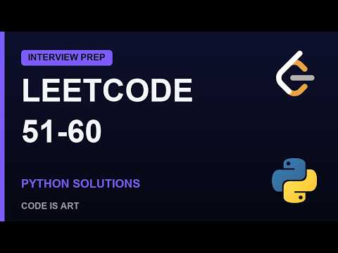 Leetcode Problems 51 60 Explained Python Solutions Interview Prep