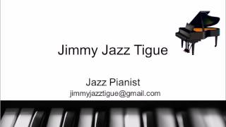 " Stormy Monday" Jimmy Jazz Tigue Jazz Pianist