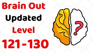 Brain Out Level 121 122 123 124 125 126 127 128 129 130  Walkthrough Solution (Updated)