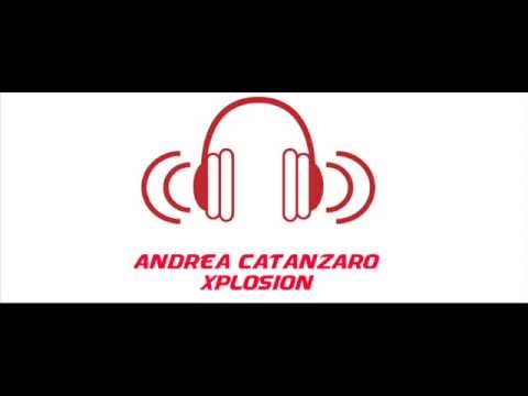 Andrea Catanzaro   Xplosion #1 [10 Min Mix]