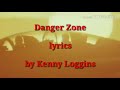 Danger Zone Lyrics By Kenny Loggins