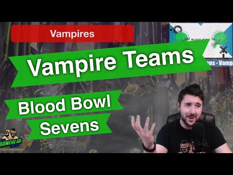 Vampire Blood Bowl Sevens Guide - Blood Bowl 2020 (Bonehead Podcast)