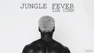 Ida Corr - Jungle Fever (Township Rebellion Remix), 2014 Jungle Fever Remixes