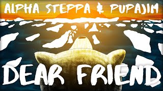 Alpha Steppa &amp; Pupajim (Stand High Patrol) - Dear Friend (Animated Video) | Dub x Reggae x Climate