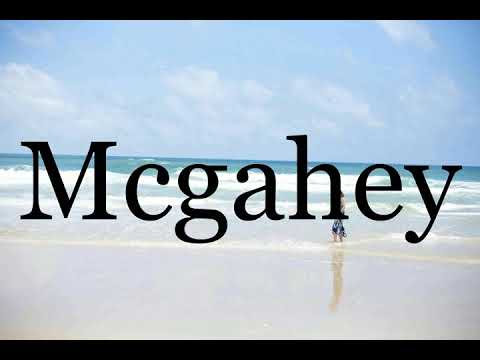 How To Pronounce Mcgahey🌈🌈🌈🌈🌈🌈Pronunciation Of Mcgahey