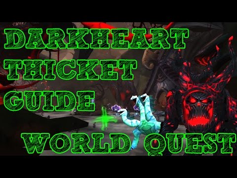 Darkheart Thicket Guide - WORLD QUEST BOSS INCLUDED - Normal Mode