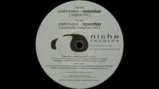 Preformation - Spacebar (Original Mix) [1999] [Niche Records – NR_001_99]