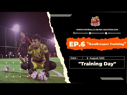 KDC TV 2021 EP.6 "Goalkeeper Training"