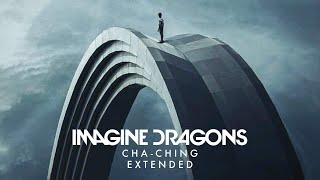 Imagine Dragons - Cha-Ching (Till We Grow Older) (Extended)
