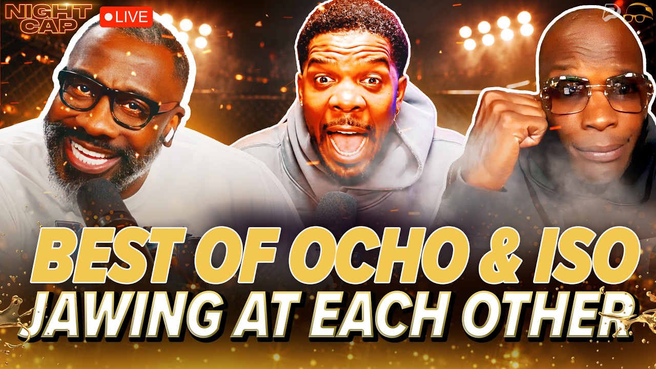 BEST of OCHO & ISO JOE JAWING AT EACH OTHER! Funniest Arguments and MORE! | Nightcap
