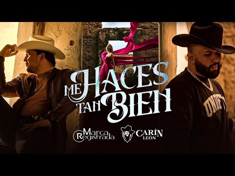 Grupo Marca Registrada x Carín León - Me Haces Tan Bien [Official Video]