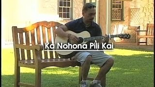 Ka Nohona Pili Kai - Keali'i Reichel *High-Quality