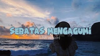 Download lagu sebatas mengagumi -  ( lirik lagu)  Mkartikawati x Ape Napsor x Near ( official video) mp3