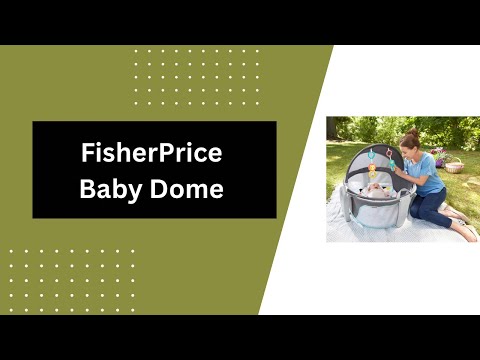 Fisher price on the go Baby Dome Review