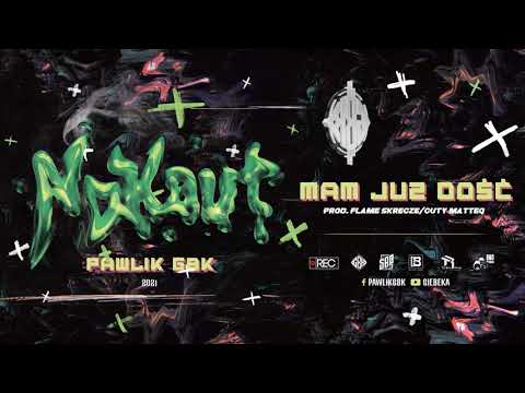 07. Pawlik GBK - Mam dość (scratch/cuts: MATTEQ | prod. Flame)