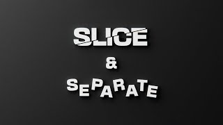 Slice & Separate video thumbnail