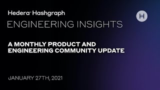 Hedera Engineering Insights | January 2021