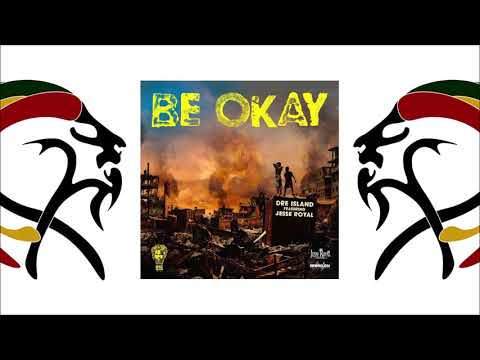 Dre Island Ft Jesse Royal - Be Okay (Album 2020 "Now I Rise" By Dre Island )
