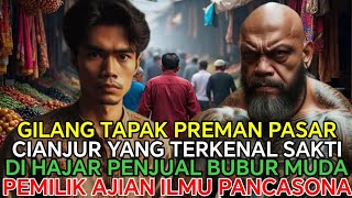 Download lagu KISAH NYATA❗PENJUAL BUBUR PEMILIK AJIAN PANCASONA VS PREMAN PASAR CIANJUR mp3
