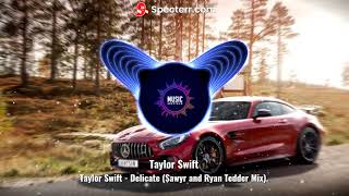 Taylor Swift - Delicate (Sawyr and Ryan Tedder Mix).