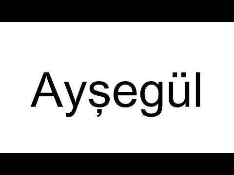 How to Pronounce Ayşegül (Turkish)