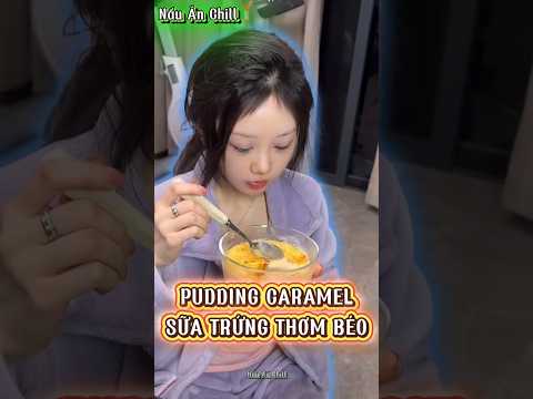 Dạy Bạn Làm Pudding Caramel Sữa Trứng Thơm Béo #shorts