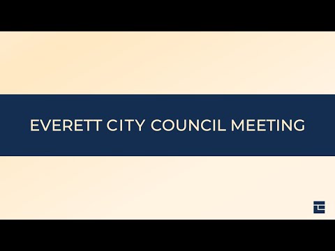 Everett City Council Meeting: April 6, 2022