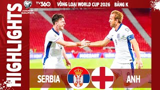 SERBIA VS ANH HIGHLIGHTS & ALL GOALS 2025 | VÒNG LOẠI WORLD CUP 2026 | VLWC 2026