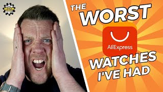 My WORST AliExpress watch experiences!