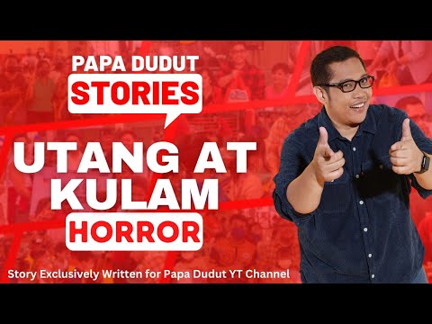 UTANG AT KULAM | RAMIL | PAPA DUDUT STORIES HORROR