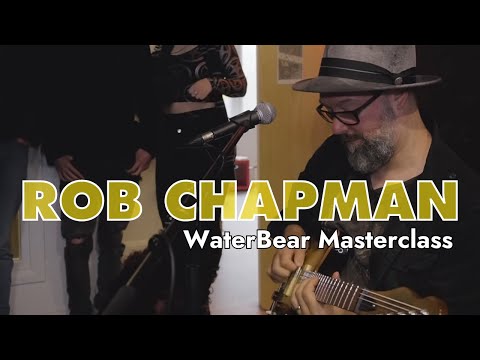 A Masterclass with Rob Chapman | WaterBear - The College of Music