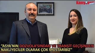 “ASYA’NIN DOZVOLA’SINDAN VE TRANSİT GEÇİŞİNDEN NAKLİYECİLER OLARAK ÇOK