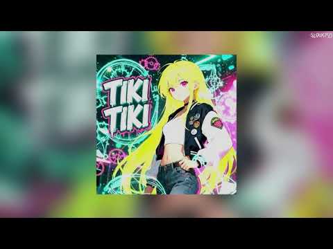 TIKI TIKI (Slowed)