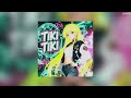 TIKI TIKI Slowed
