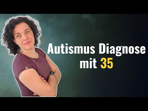 Wie ich meine Autismus Diagnose als Frau erst mit 35 Jahren bekam #autismusspektrumstörung #autismus
