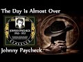 Johnny Paycheck - The Day Is Almost Over