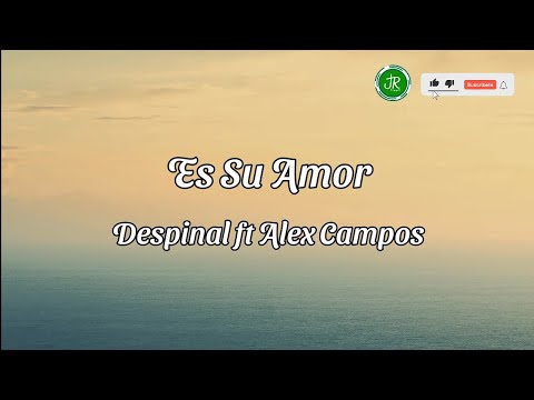 Es Su Amor - Despinal, Alex Campos