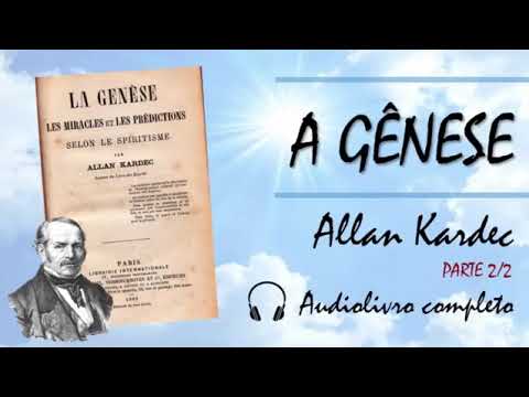Áudio Livro_ A Gênese (1868)  - Allan Kardec  -  2 / 2