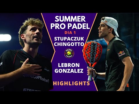 🔥 Stupaczuk / Chingotto vs Lebrón / González | Summer Pro Padel 2026 – Día 1 | Highlights