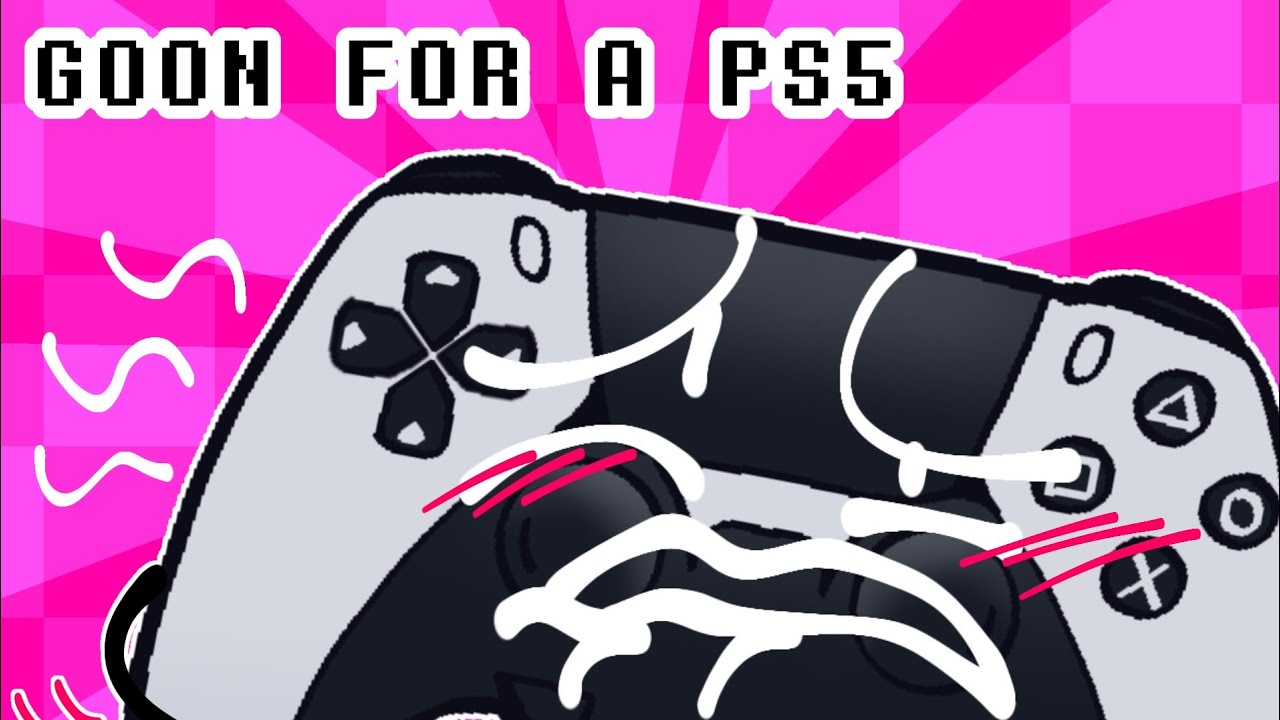 GOON FOR A PS5