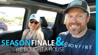 KYD SEASON 5 FINALE! OH...AND WE BOUGHT HOUSE.