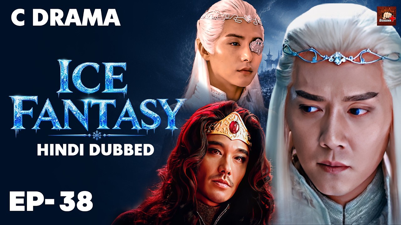 Ice Fantasy – Ep #38 | Hindi Dubbed + English Subtitles | Chinese Fantasy Adventure Web Series